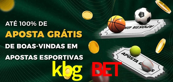 kbg bet Ate 100% de Aposta Gratis